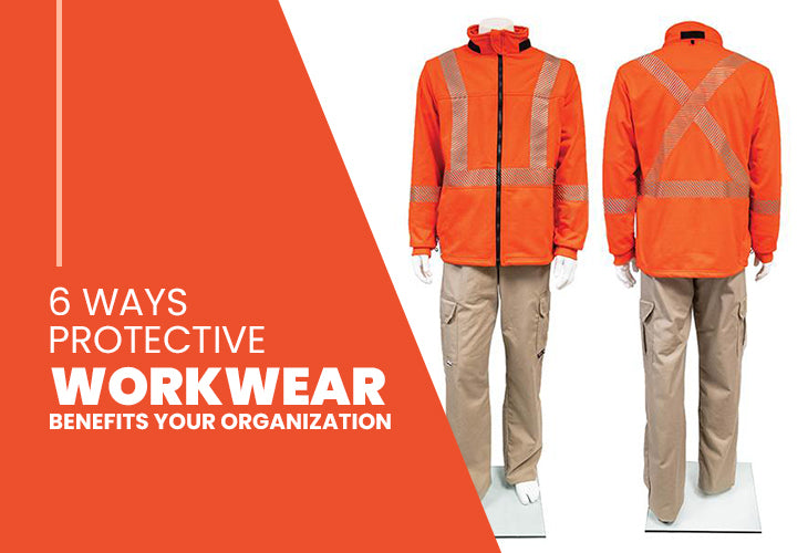 6 Ways Protective Workwear Benefits Your Organization | Work Life Workwear